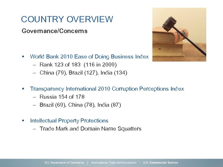 COUNTRY OVERVIEW Governance/Concerns § World Bank 2010 Ease of Doing Business Index – Rank