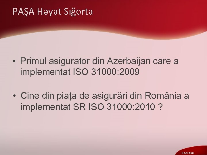 PAŞA Həyat Sığorta • Primul asigurator din Azerbaijan care a implementat ISO 31000: 2009