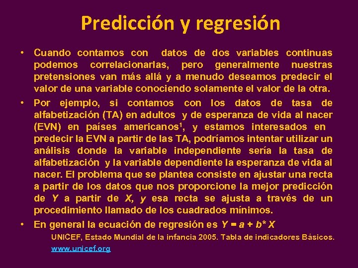 Predicción y regresión • Cuando contamos con datos de dos variables continuas podemos correlacionarlas,