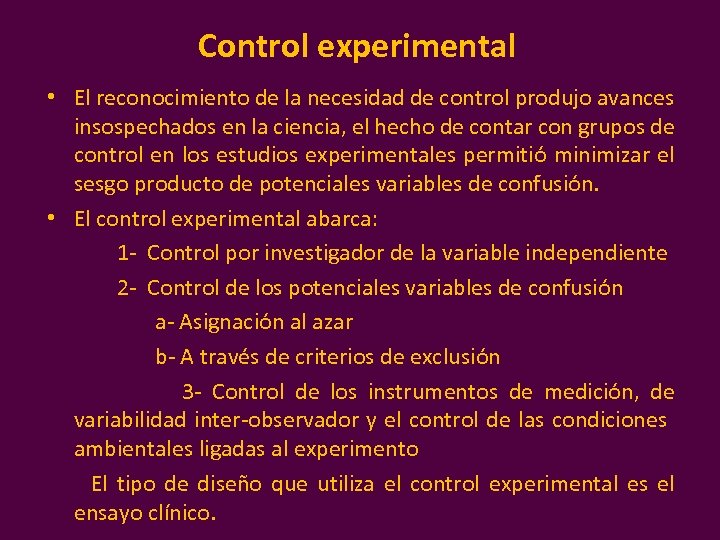 Control experimental • El reconocimiento de la necesidad de control produjo avances insospechados en