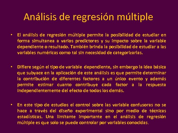 Análisis de regresión múltiple • El análisis de regresión múltiple permite la posibilidad de