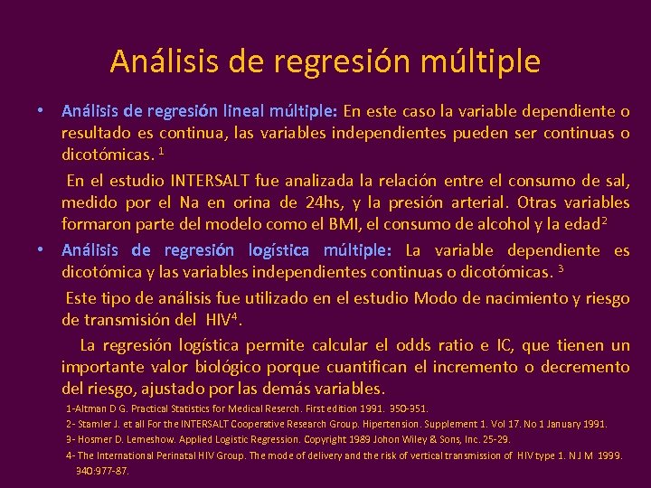 Análisis de regresión múltiple • Análisis de regresión lineal múltiple: En este caso la