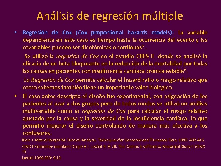 Análisis de regresión múltiple • Regresión de Cox (Cox proportional hazards models): La variable