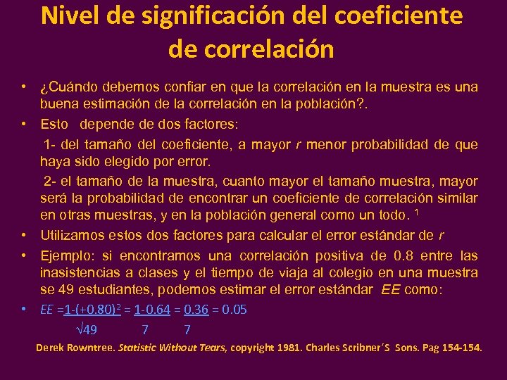 Nivel de significación del coeficiente de correlación • ¿Cuándo debemos confiar en que la