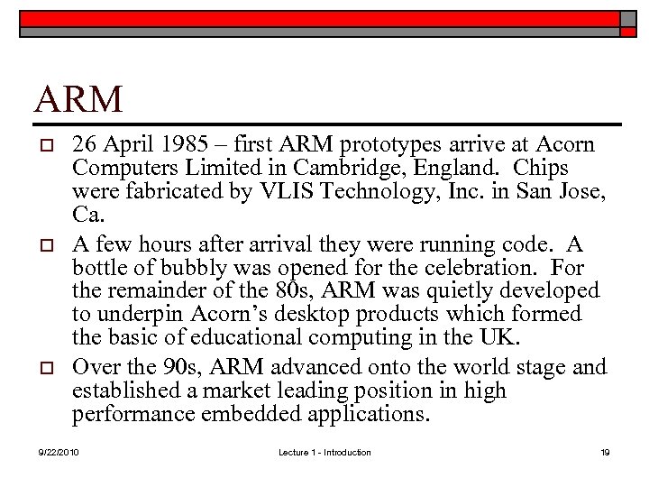 ARM o o o 26 April 1985 – first ARM prototypes arrive at Acorn