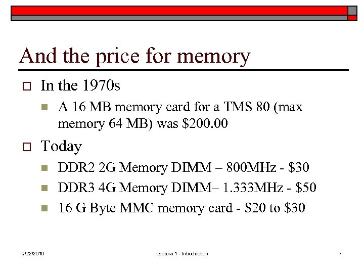 And the price for memory o In the 1970 s n o A 16