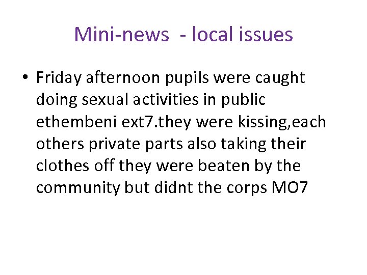 Mini-news - local issues • Friday afternoon pupils were caught doing sexual activities in