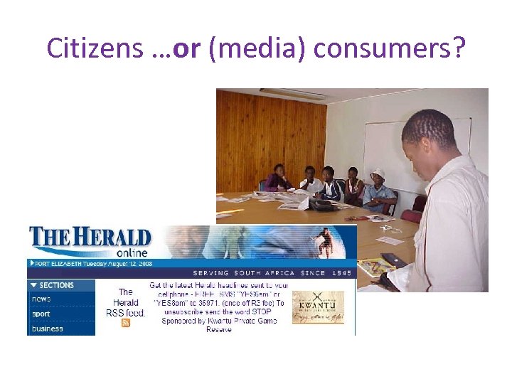 Citizens …or (media) consumers? 