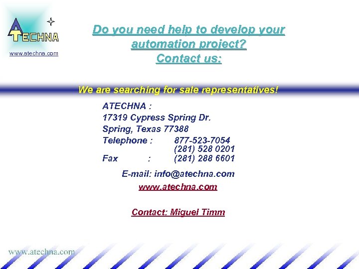 www. atechna. com Do you need help to develop your automation project? Contact us: