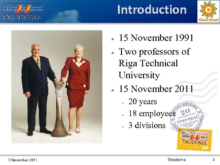 Introduction 15 November 1991 Two professors of Riga Technical University 15 November 2011 3