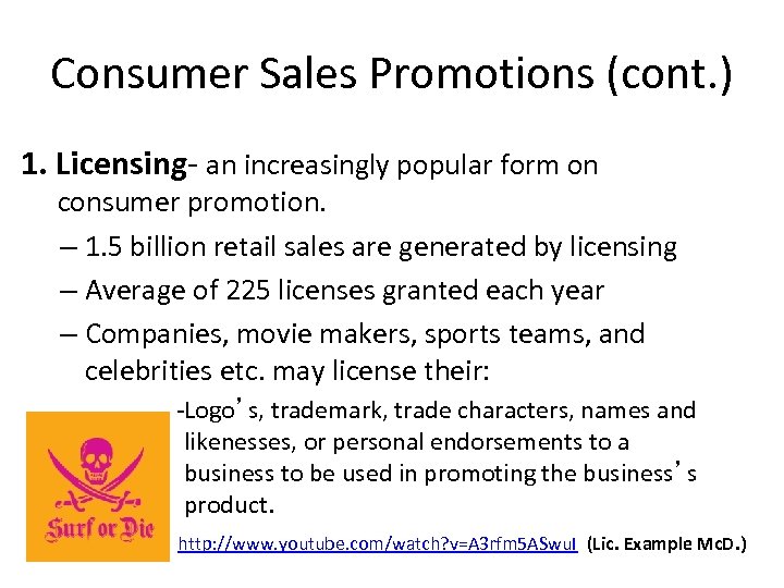 Consumer Sales Promotions (cont. ) 1. Licensing- an increasingly popular form on consumer promotion.