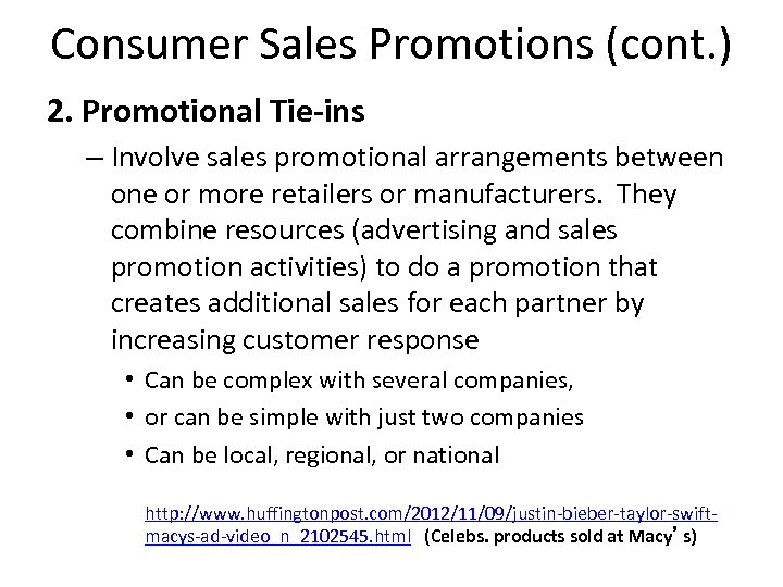 Consumer Sales Promotions (cont. ) 2. Promotional Tie-ins – Involve sales promotional arrangements between