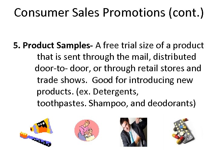 Consumer Sales Promotions (cont. ) 5. Product Samples- A free trial size of a