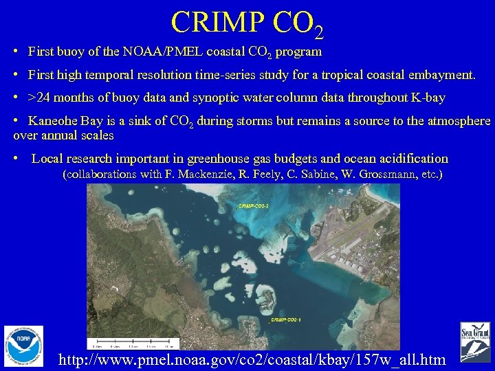 CRIMP CO 2 • First buoy of the NOAA/PMEL coastal CO 2 program •