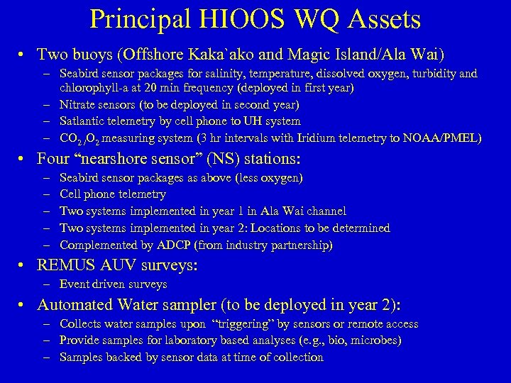 Principal HIOOS WQ Assets • Two buoys (Offshore Kaka`ako and Magic Island/Ala Wai) –