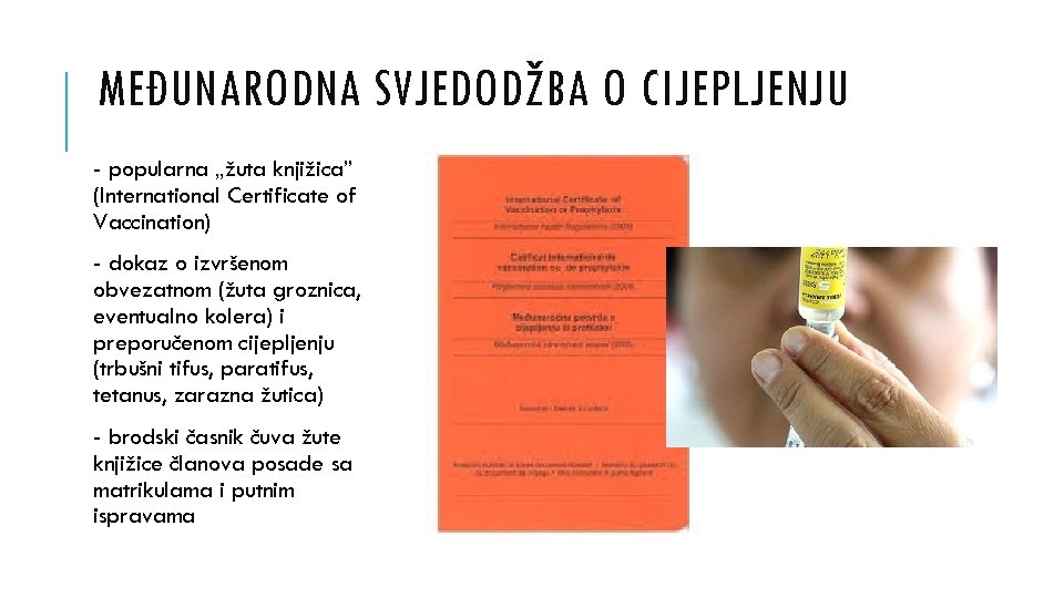 MEĐUNARODNA SVJEDODŽBA O CIJEPLJENJU - popularna „žuta knjižica” (International Certificate of Vaccination) - dokaz