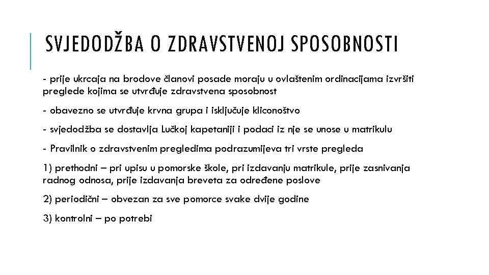 SVJEDODŽBA O ZDRAVSTVENOJ SPOSOBNOSTI - prije ukrcaja na brodove članovi posade moraju u ovlaštenim