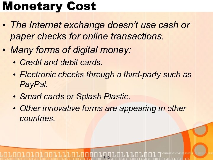 Monetary Cost • The Internet exchange doesn’t use cash or paper checks for online