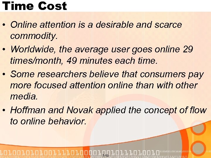 Time Cost • Online attention is a desirable and scarce commodity. • Worldwide, the