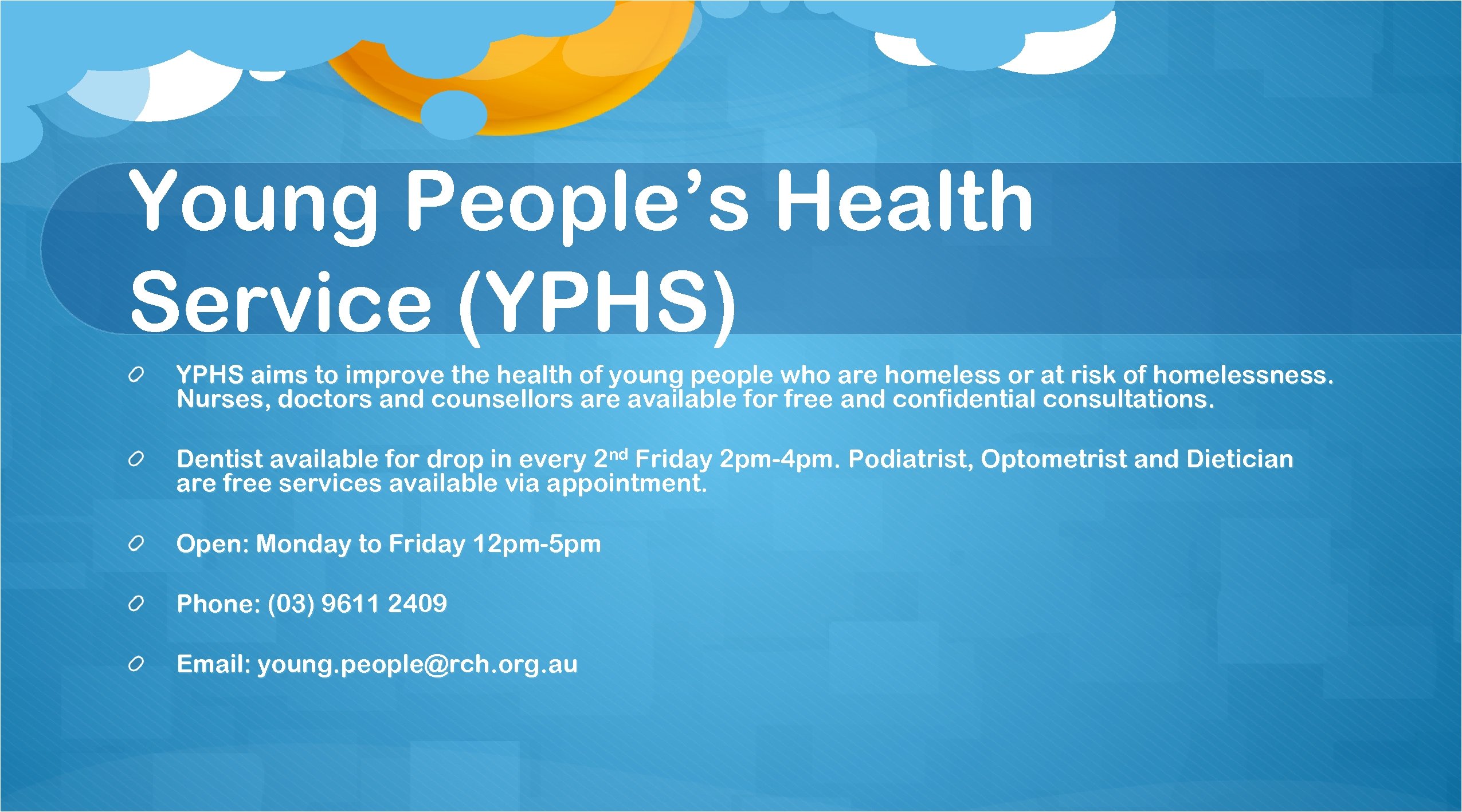 Young People’s Health Service (YPHS) YPHS aims to improve the health of young people