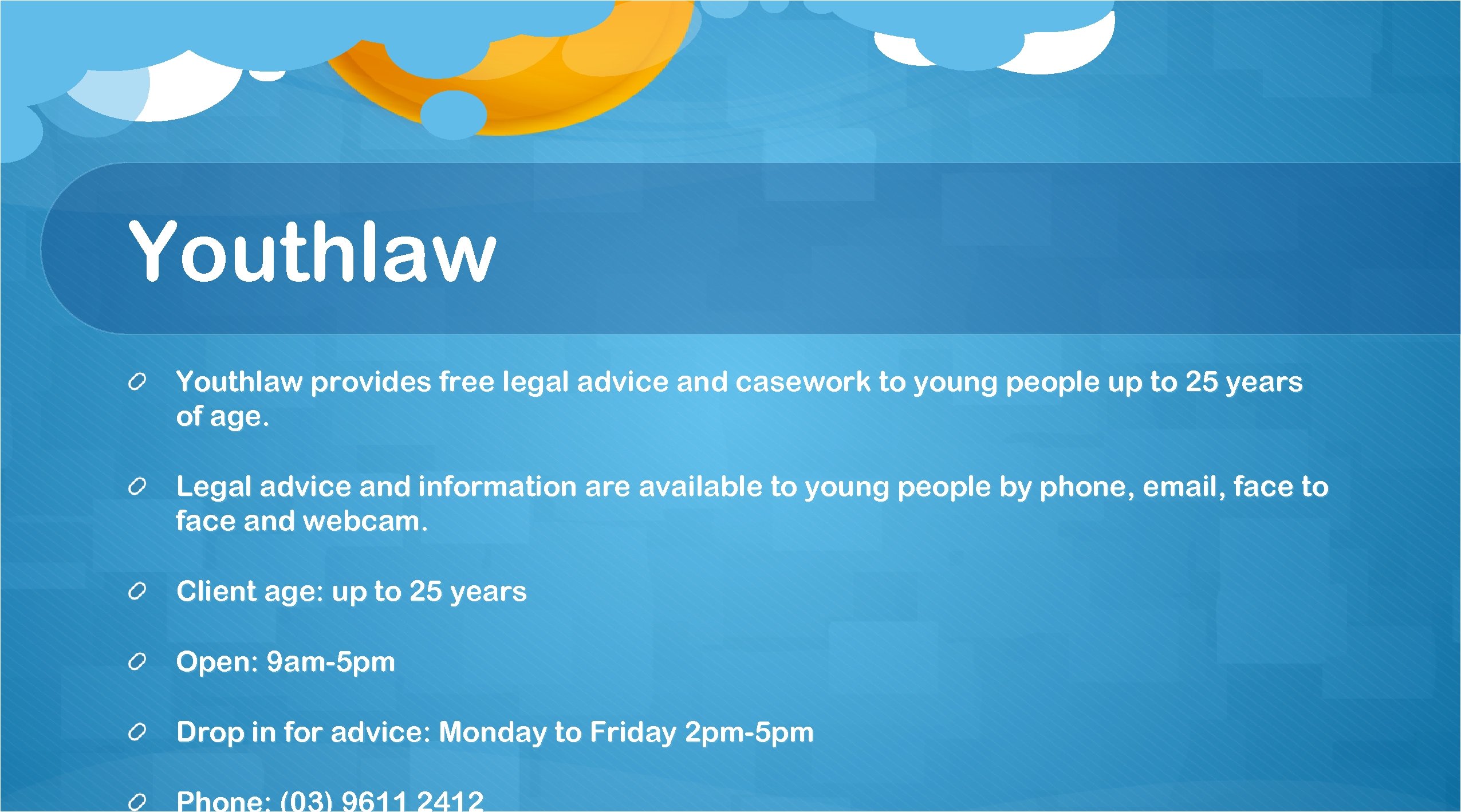 Youthlaw provides free legal advice and casework to young people up to 25 years