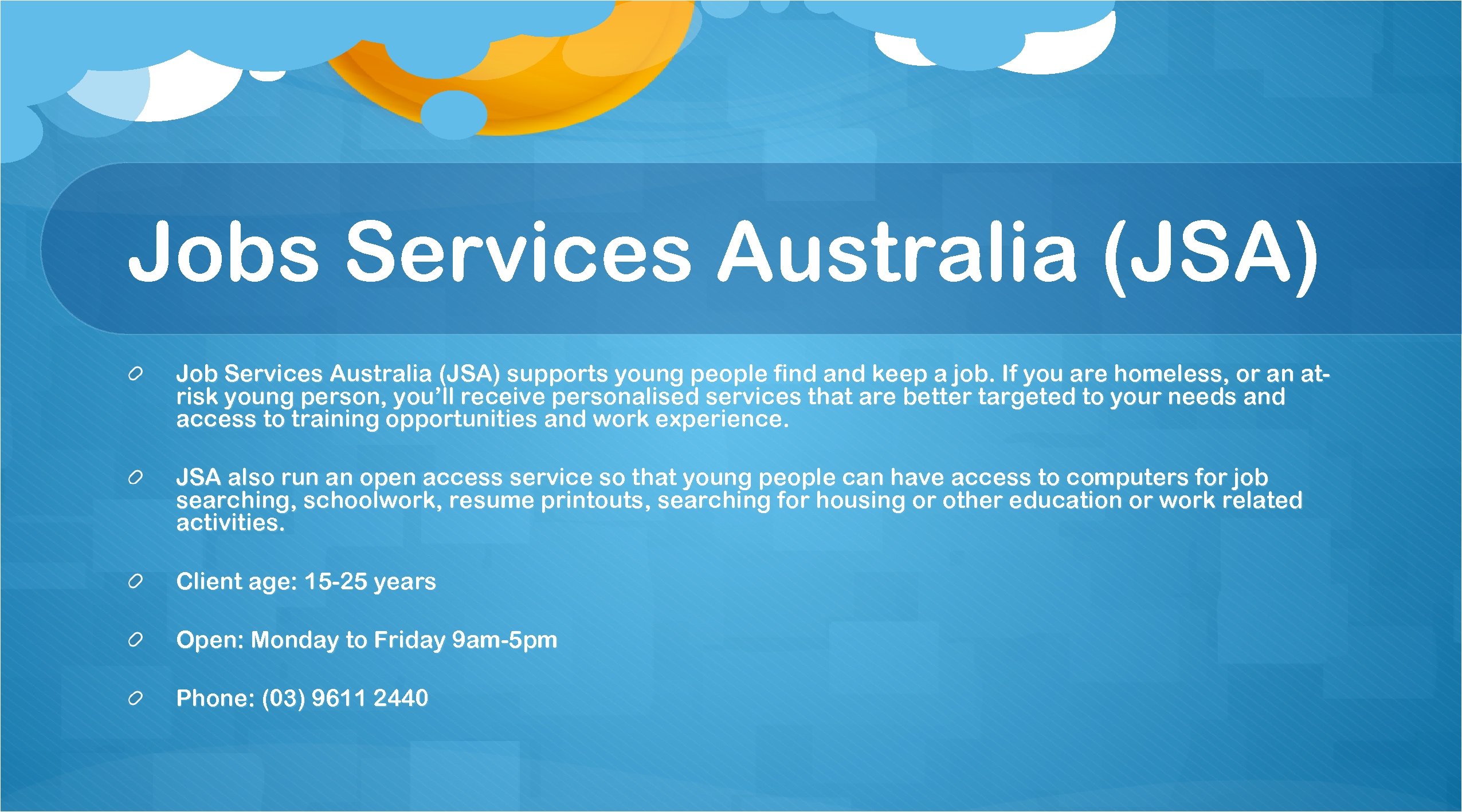 Jobs Services Australia (JSA) Job Services Australia (JSA) supports young people find and keep