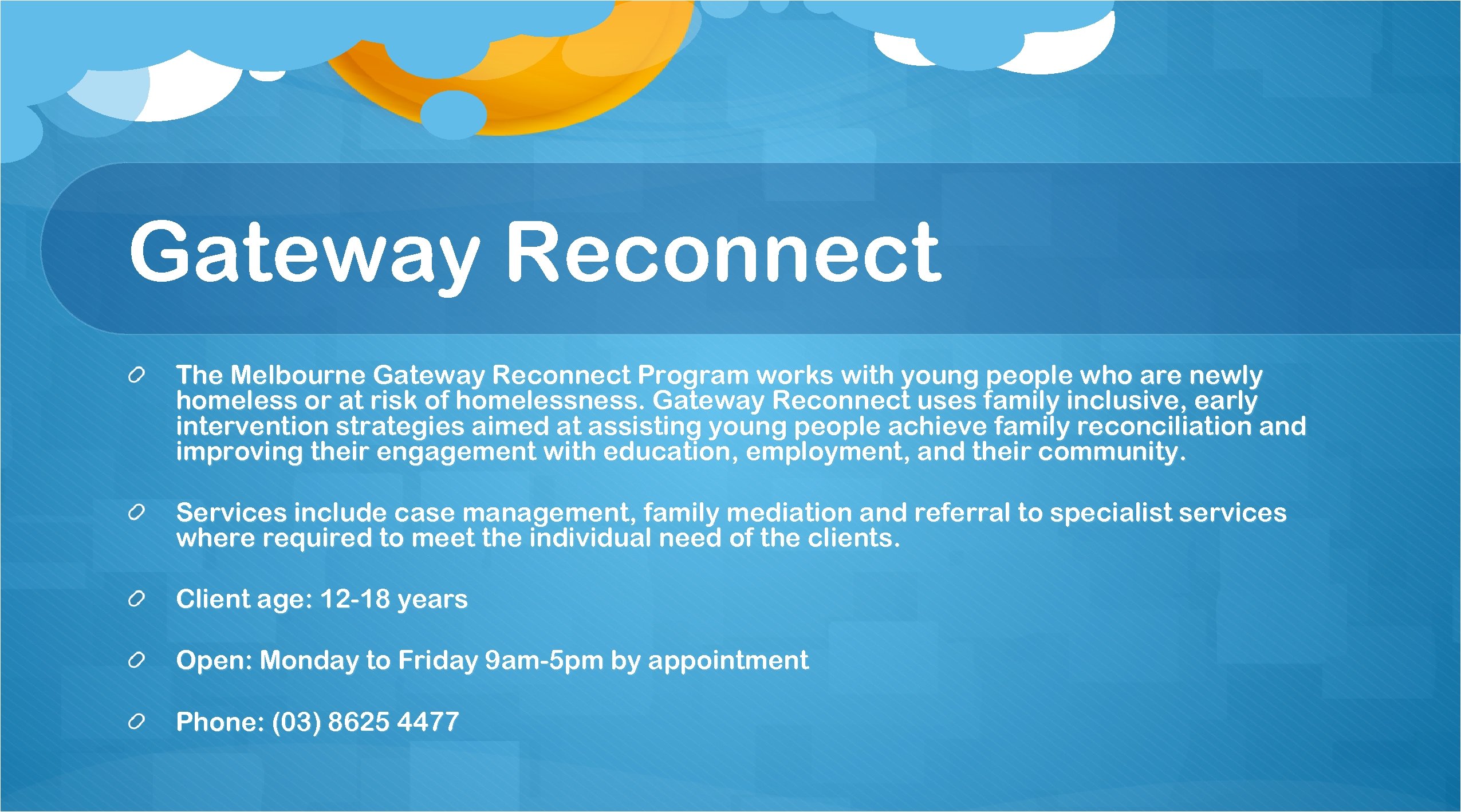Gateway Reconnect The Melbourne Gateway Reconnect Program works with young people who are newly