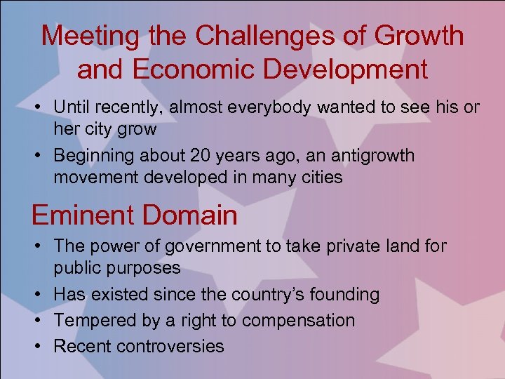 Meeting the Challenges of Growth and Economic Development • Until recently, almost everybody wanted