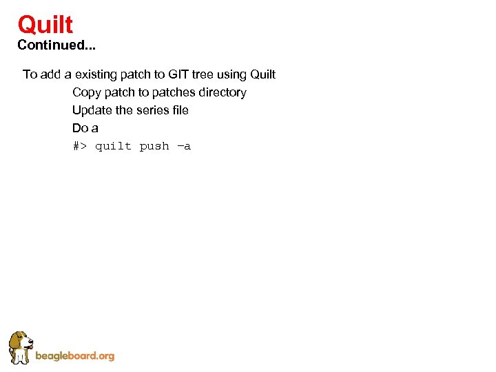 Quilt Continued. . . To add a existing patch to GIT tree using Quilt