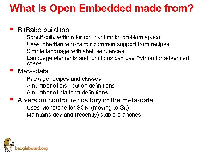 What is Open Embedded made from? § § § Bit. Bake build tool §