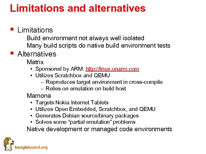 Limitations and alternatives § § Limitations § § Build environment not always well isolated