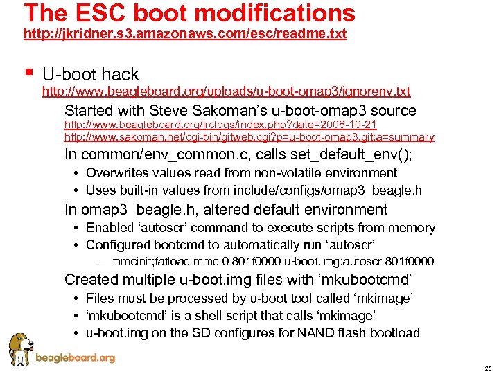 The ESC boot modifications http: //jkridner. s 3. amazonaws. com/esc/readme. txt § U-boot hack