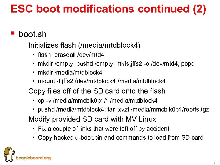ESC boot modifications continued (2) § boot. sh § Initializes flash (/media/mtdblock 4) •