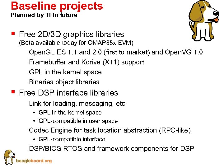 Baseline projects Planned by TI in future § Free 2 D/3 D graphics libraries