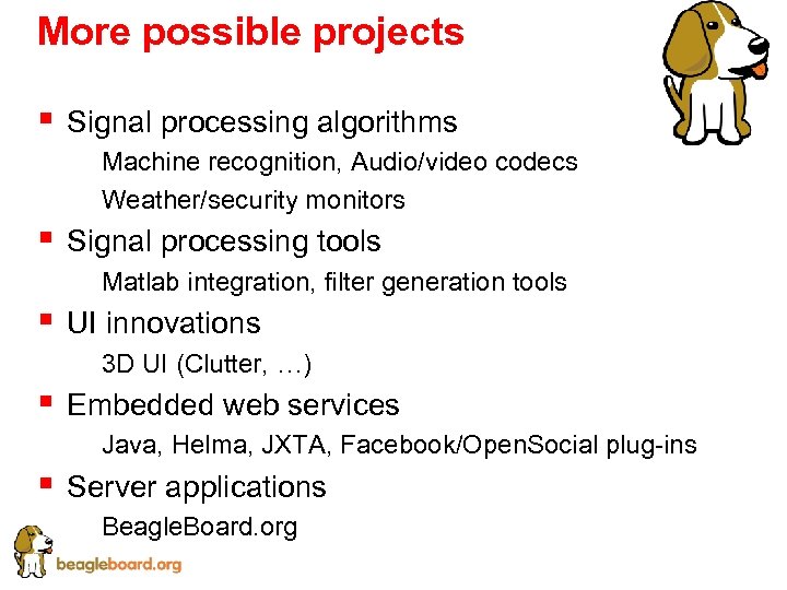 More possible projects § Signal processing algorithms § Machine recognition, Audio/video codecs § Weather/security