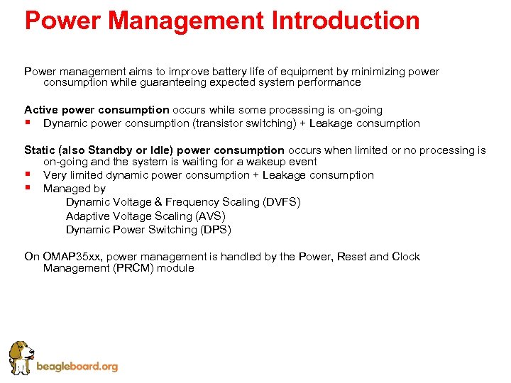 Power Management Introduction Power management aims to improve battery life of equipment by minimizing