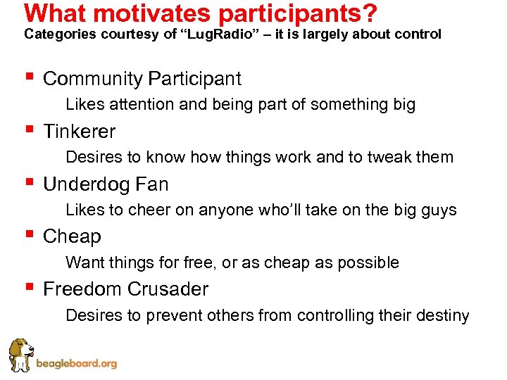 What motivates participants? Categories courtesy of “Lug. Radio” – it is largely about control