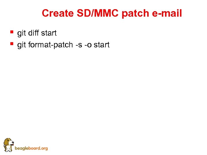 Create SD/MMC patch e-mail § § git diff start git format-patch -s -o start