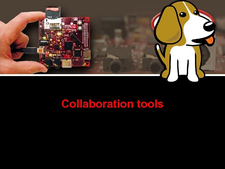Collaboration tools 