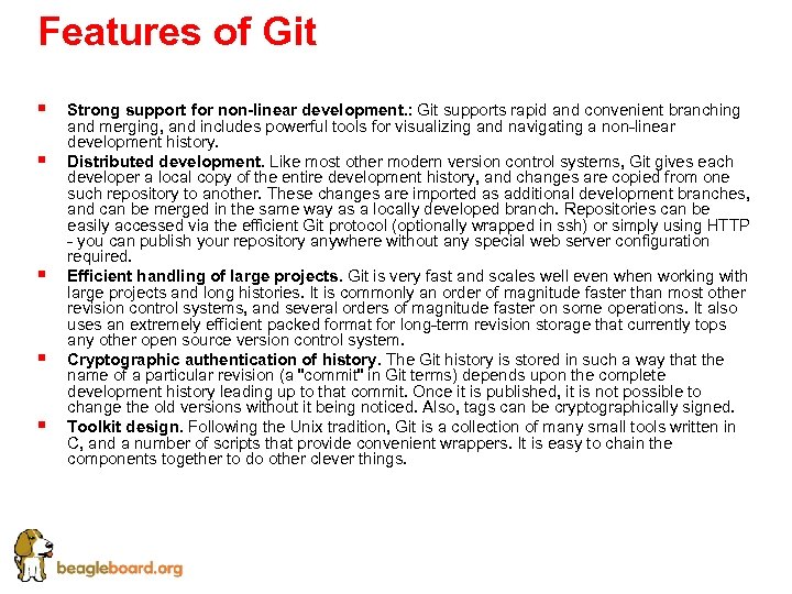 Features of Git § § § Strong support for non-linear development. : Git supports