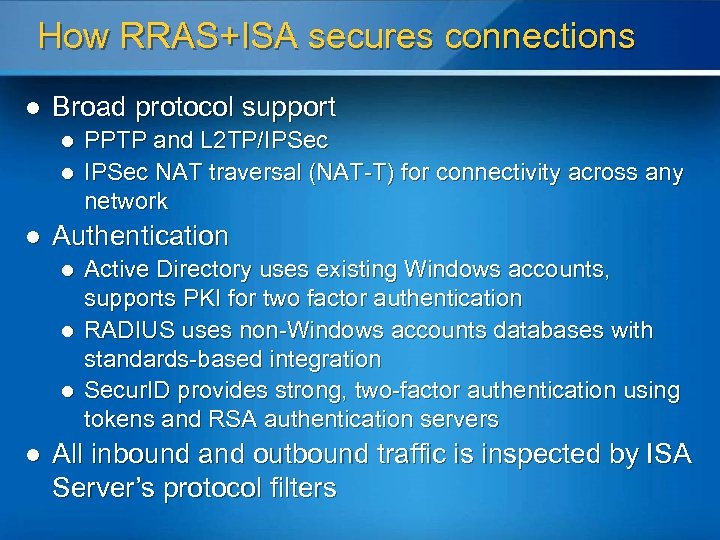 How RRAS+ISA secures connections l Broad protocol support l l l Authentication l l