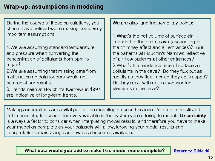 Wrap-up: assumptions in modeling During the course of these calculations, you should have noticed