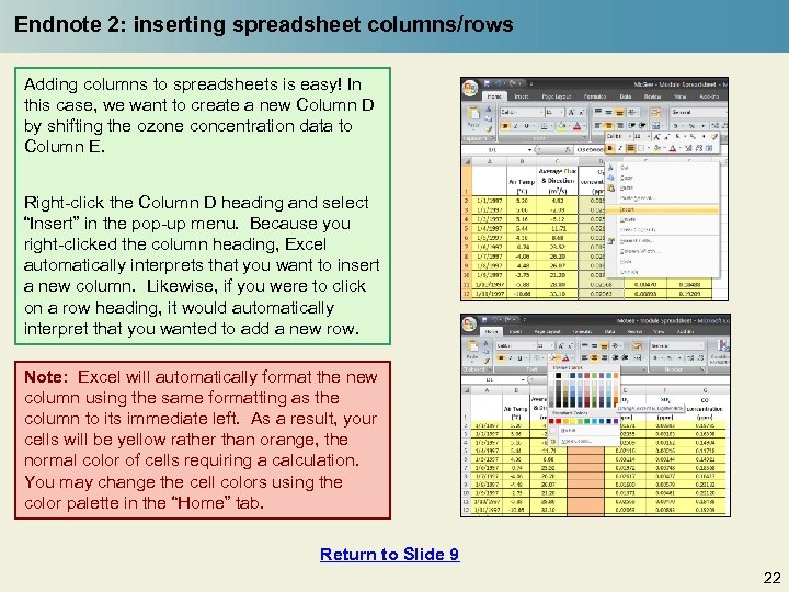 Endnote 2: inserting spreadsheet columns/rows Adding columns to spreadsheets is easy! In this case,