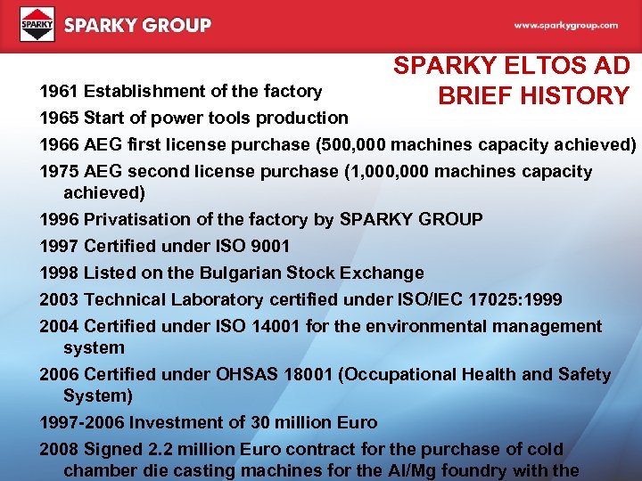1961 Establishment of the factory 1965 Start of power tools production SPARKY ELTOS AD