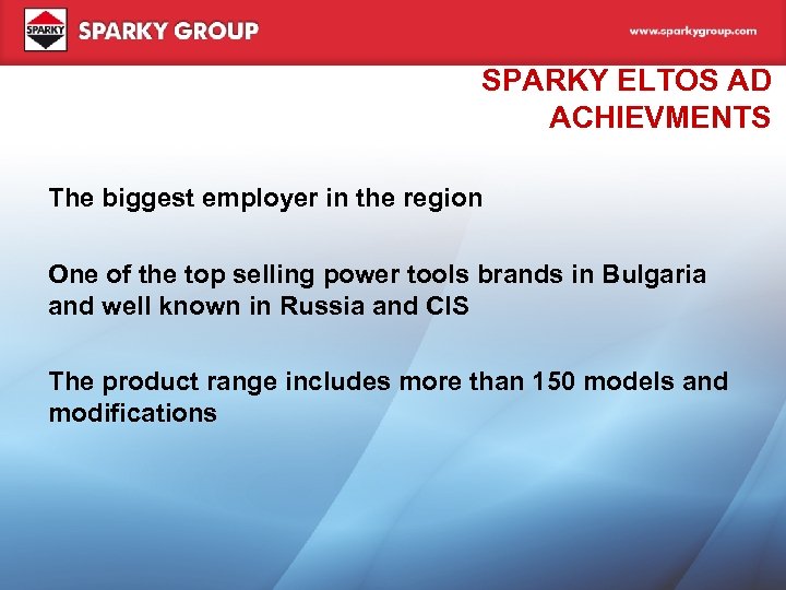SPARKY ELTOS AD ACHIEVMENTS The biggest employer in the region One of the top
