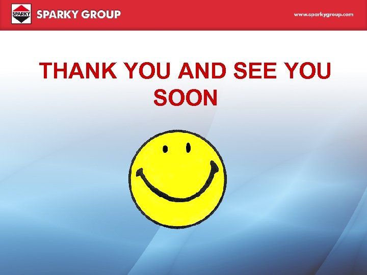 THANK YOU AND SEE YOU SOON 