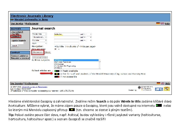 Hledáme elektronické časopisy o zahradnictví. Zvolíme režim Search a do pole Words in title