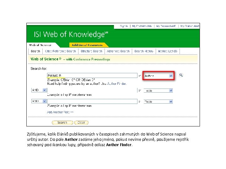 Zjišťujeme, kolik článků publikovaných v časopisech zahrnutých do Web of Science napsal určitý autor.