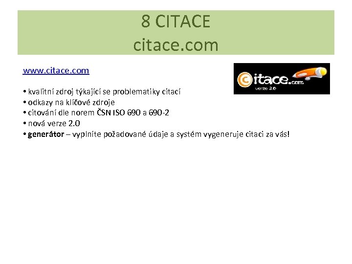 8 CITACE citace. com www. citace. com • kvalitní zdroj týkající se problematiky citací