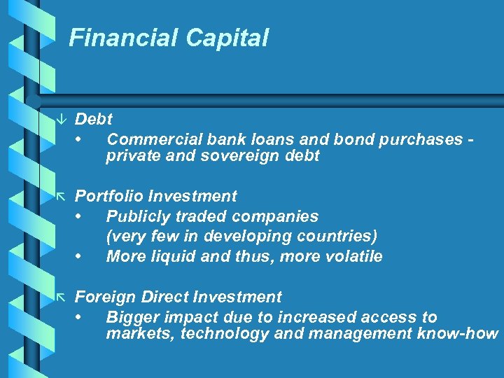 Financial Capital â Debt • Commercial bank loans and bond purchases private and sovereign